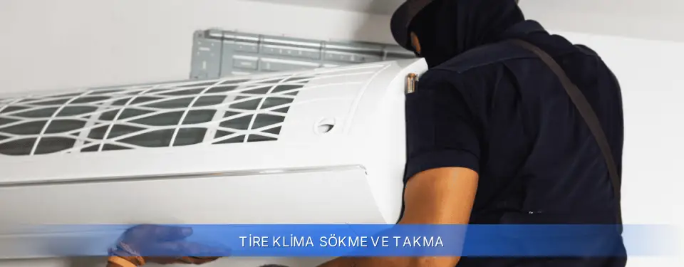 Tire İlçemi Klima Sökme ve Takma
